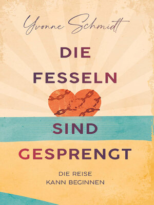 cover image of Die Fesseln sind gesprengt